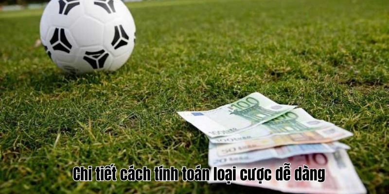 Kèo Chấp Chi Tiết Về Tỷ Lệ Cược Hấp Dẫn Trong Thể Thao 4 Chi tiết cách tính toán loại cược dễ dàng