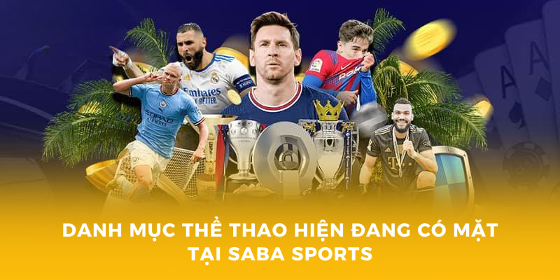 Cá Cược Sảnh SABA Sports - Thể Thao FM88 Xứng Tầm Quốc Tế 3 Danh mục thể thao hiện đang có mặt tại sảnh SABA Sports