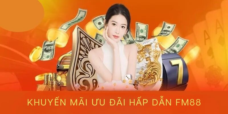 Khuyến Mãi FM88 - Khám Phá Sự Kiện Thưởng Lớn Mỗi Ngày 2 Buộc phải đáp ứng đủ điều kiện mới nhận được khuyến mãi FM88