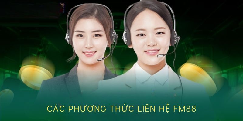 Phương Thức Liên Hệ FM88 - Tiết Lộ 4 Cách Kết Nối Cực Nhanh 2 Top 4 phương thức liên hệ nhanh nhất từ nhà cái FM88